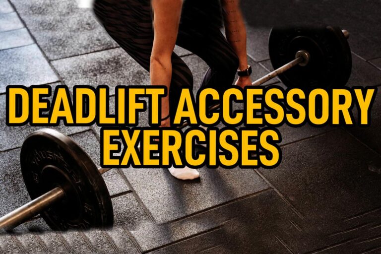 7 Essential Deadlift Accessory Exercises You Need to Know