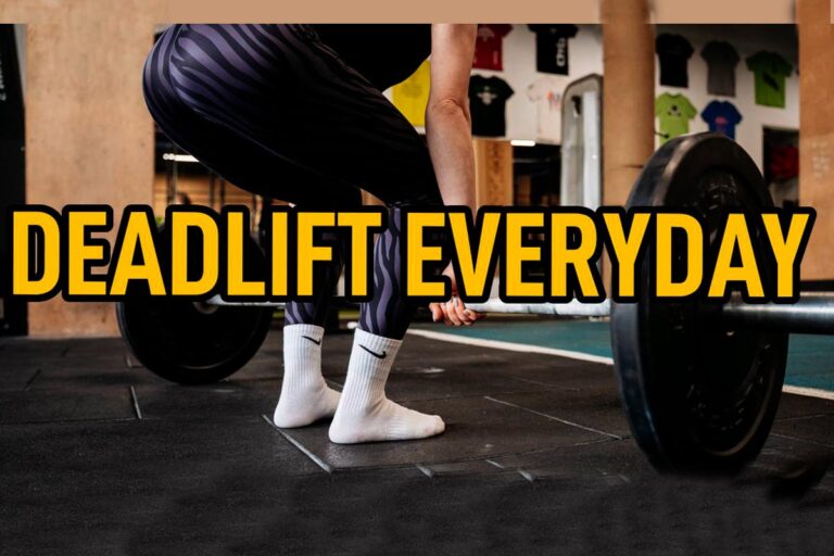 Deadlift Everyday – To Lift or Not to Lift?