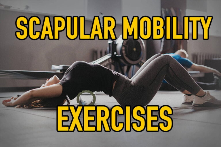 Scapular Mobility Exercises: Improve Your Strength & Stability