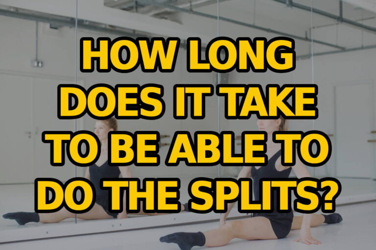 How Long Does It Take To Be Able To Do the Splits?