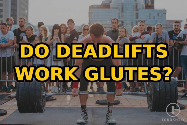 Do Deadlifts Work Glutes?