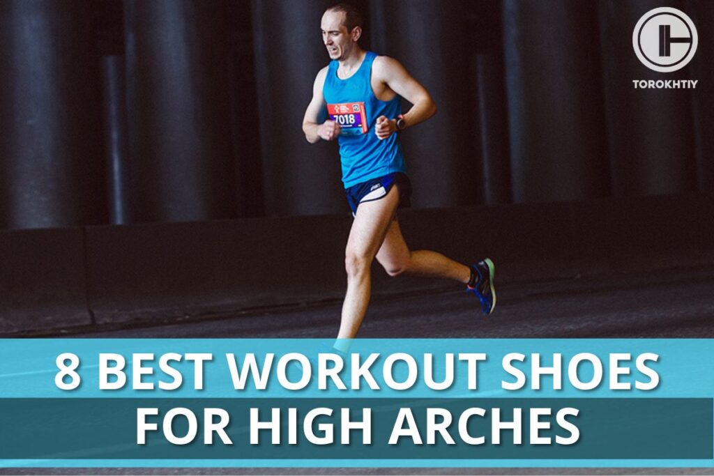 Best Workout Shoes For High Arches