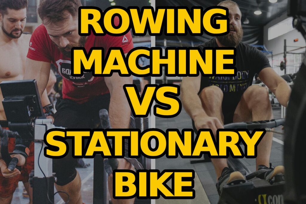 Rowing Machine Vs Stationary Bike