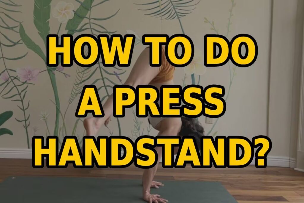 How to Do a Press Handstand