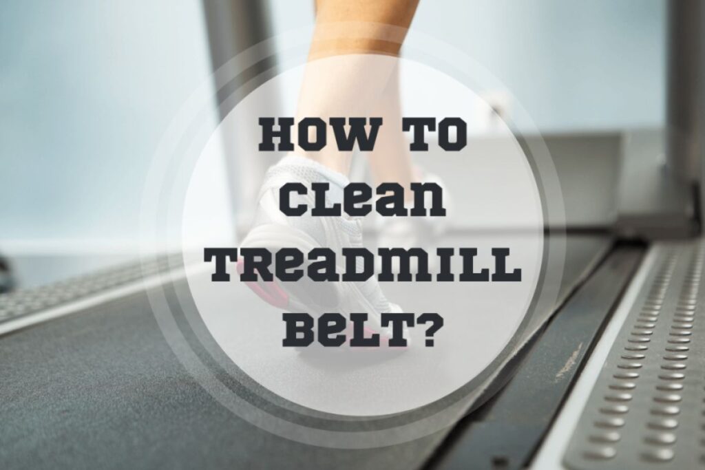 how to clean treadmill belt 