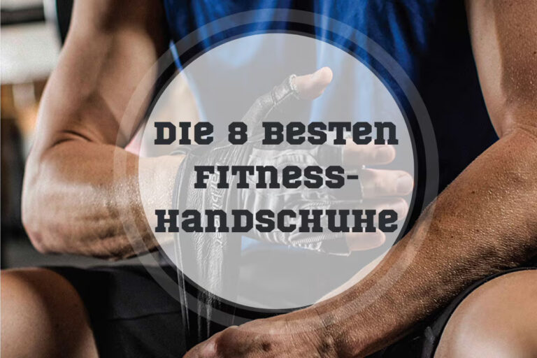 Fitnesshandschuhe Vergleich und Kaufberatung 2024