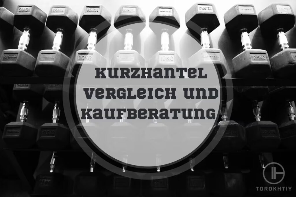 Kurzhantel Vergleich und Kaufberatung