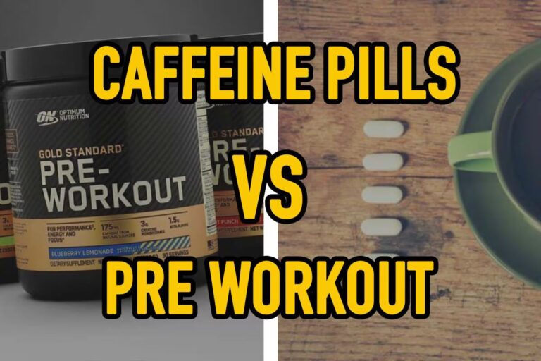 Caffeine Pills vs Pre-Workout: Which Is More Effective?