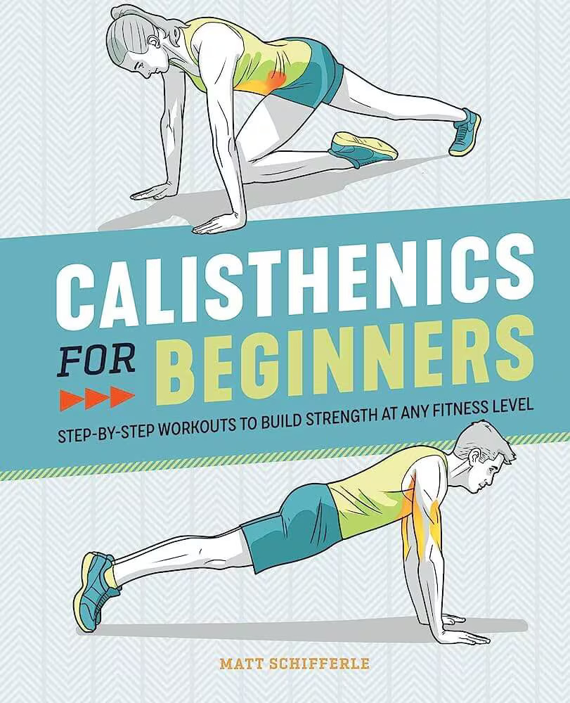  Calisthenics for Beginners: Step-by-Step Workouts to Build Strength at Any Fitness Level