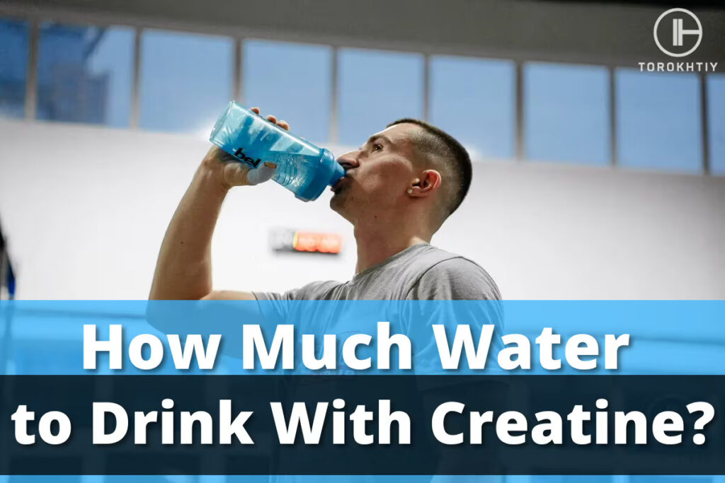 How Much Water to Drink With Creatine?