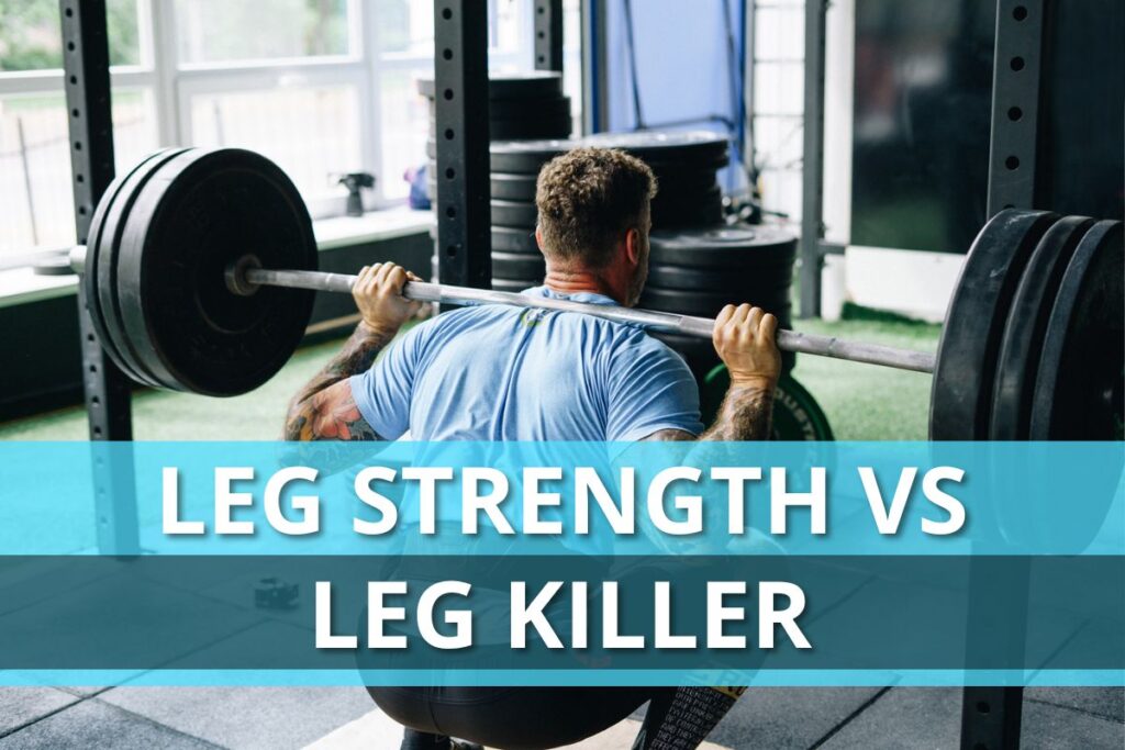 Leg Strength Vs Leg Killer
