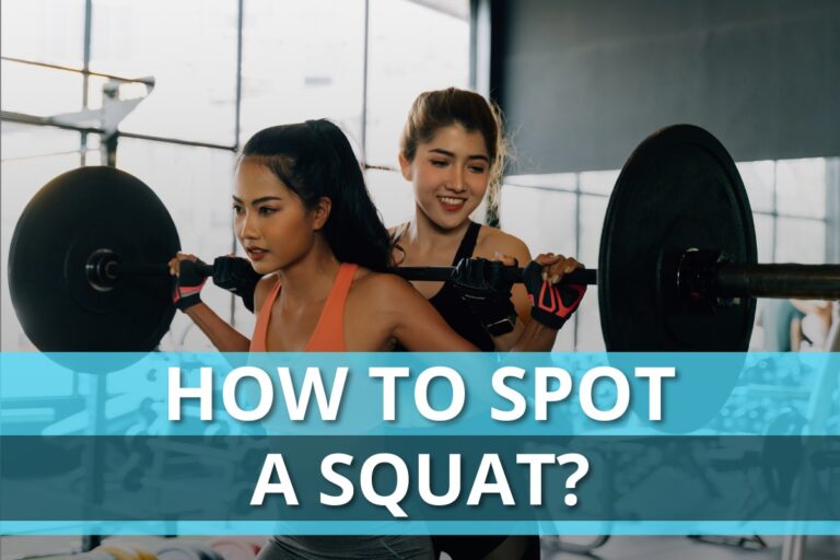 Spotter’s Handbook: How to Spot a Squat?