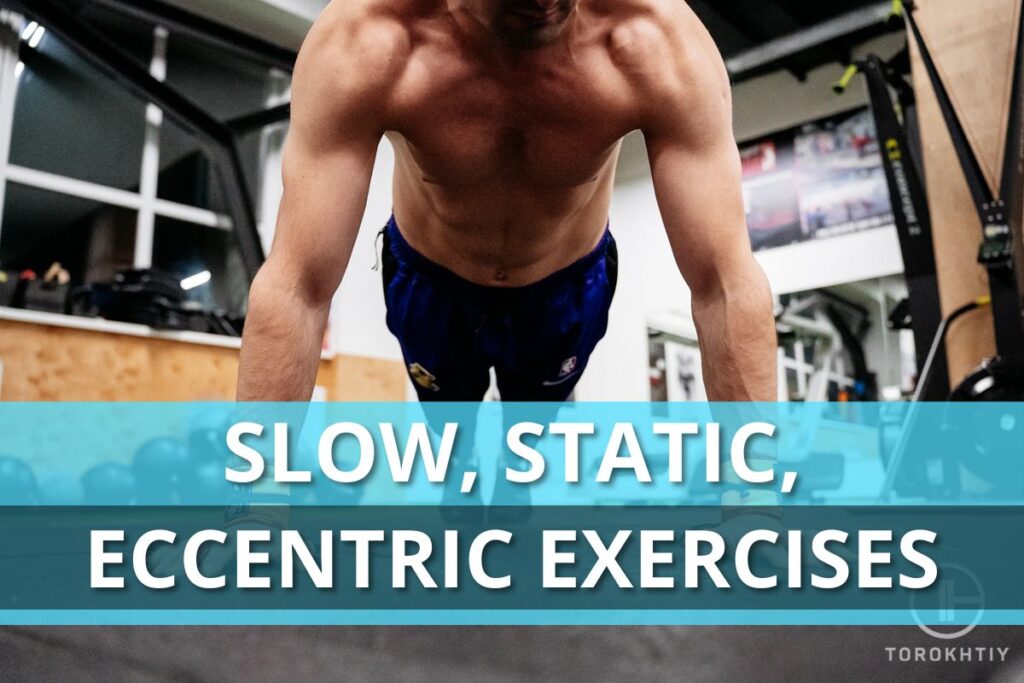 Slow, Static, Eccentric Exercises
