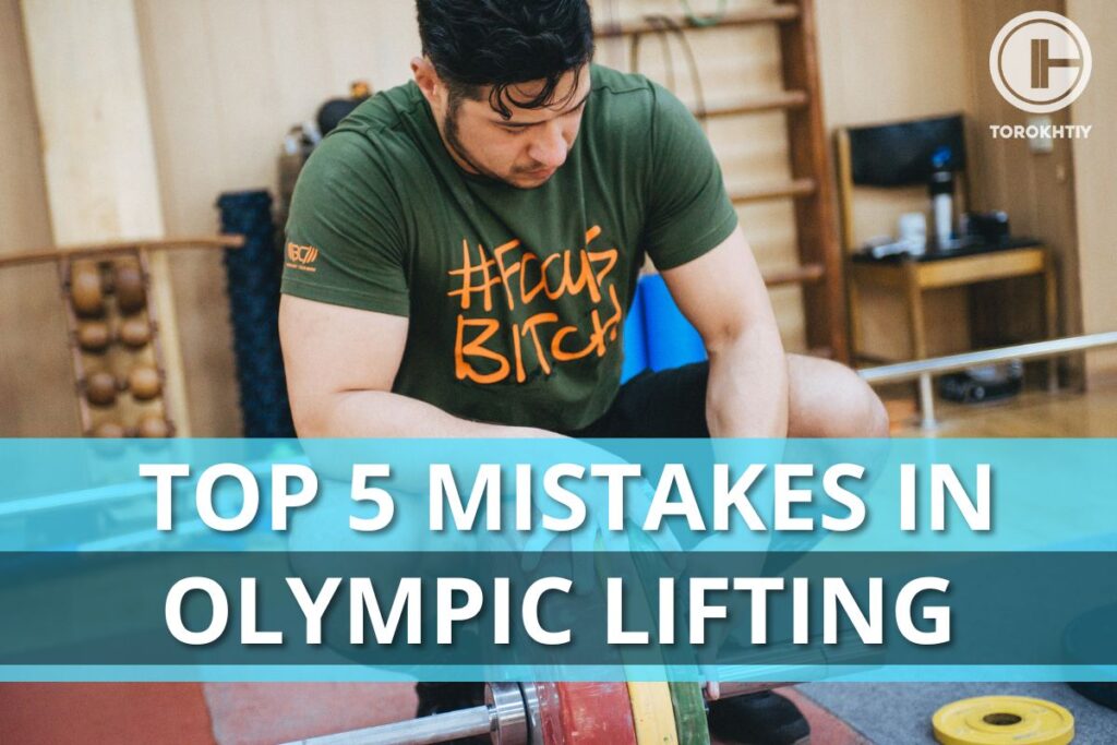 Top 5 Mistakes In Olympic Lifting
