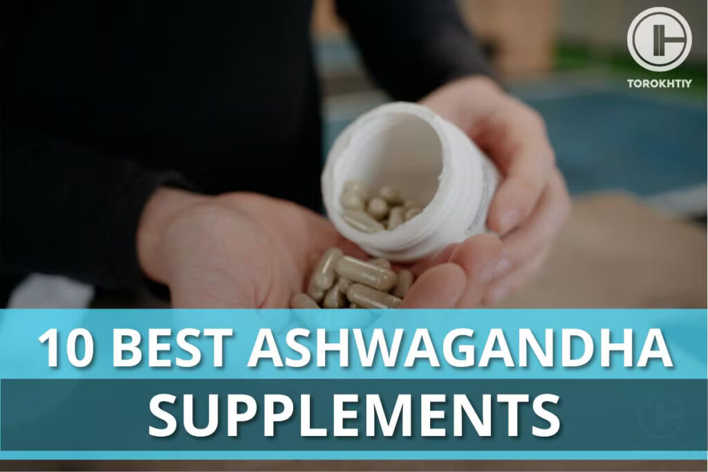 Best Ashwagandha Supplements