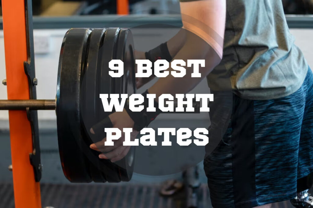 9 Best Weight Plates in 2024